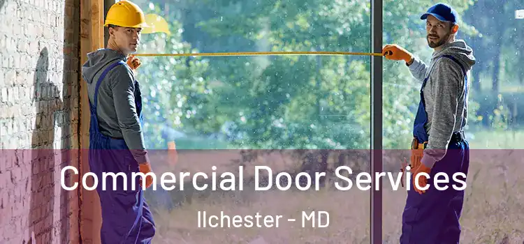 Commercial Door Services Ilchester - MD