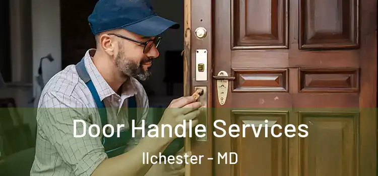 Door Handle Services Ilchester - MD