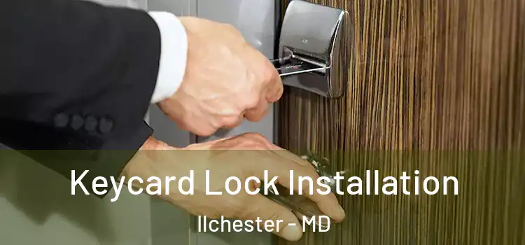 Keycard Lock Installation Ilchester - MD