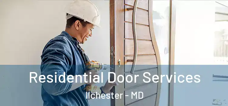 Residential Door Services Ilchester - MD