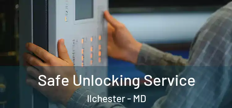 Safe Unlocking Service Ilchester - MD